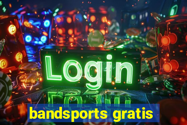 bandsports gratis